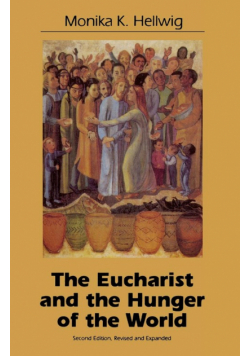 Eucharist and the Hunger of the World, Second Edition