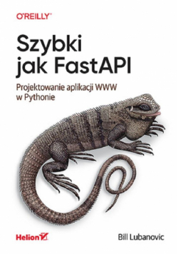 Szybki jak FastAPI. Projektowanie aplikacji WWW