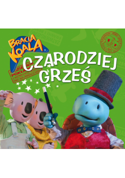 Bracia Koala. Czarodziej Grześ