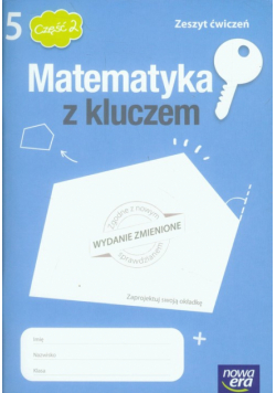 Matematyka z kluczem 5. Zeszyt ćwiczeń. Część 2, Nowa Era