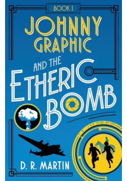 Johnny Graphic and the Etheric Bomb