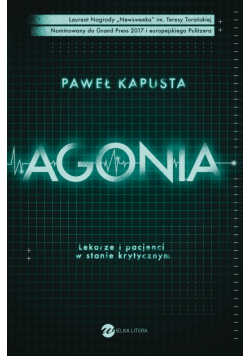 Agonia. Lekarze i pacjenci w stanie krytycznym
