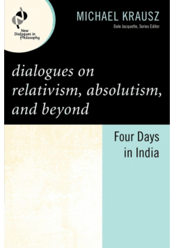 Dialogues on Relativism, Absolutism, and Beyond