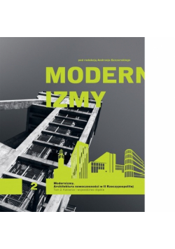 Modernizmy Architektura nowoczesności w II Rzeczypospolitej t.2