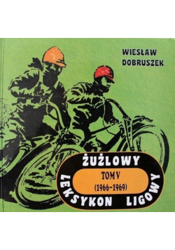 Żużlowy leksykon ligowy Tom V