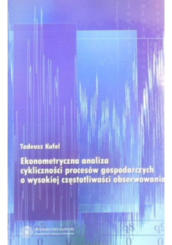 Ekonometryczna analiza cykliczności procesów gospodarczych