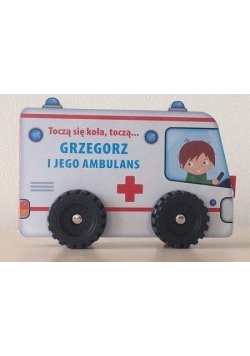 Toczą się koła, toczą...- Grzegorz i jego ambulans