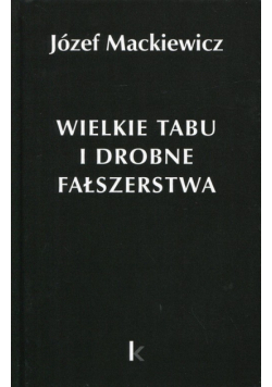 Wielkie tabu i drobne fałszerstwa