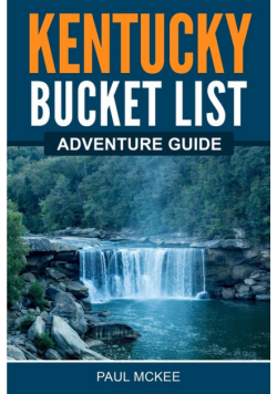 Kentucky Bucket List Adventure Guide