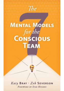 The Seven Mental Models for the Conscious Team