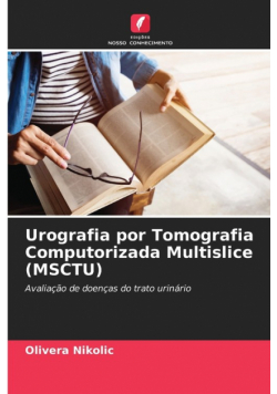 Urografia por Tomografia Computorizada Multislice (MSCTU)
