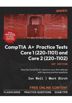 CompTIA A+ Practice Tests Core 1 (220-1101) and Core 2 (220-1102)