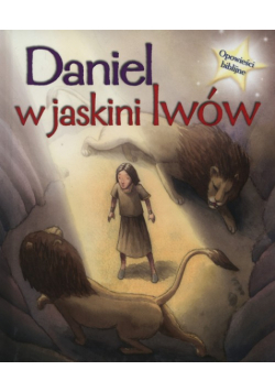 Daniel w jaskini lwów Opowieści biblijne