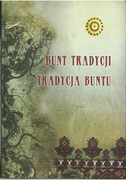 Bunt tradycji tradycja buntu