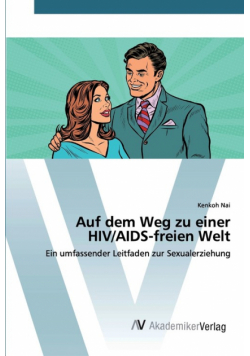 Auf dem Weg zu einer HIV/AIDS-freien Welt