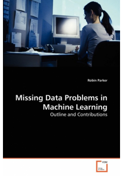 Missing Data Problems in Machine Learning
