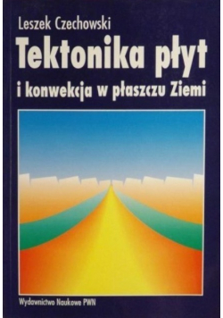 Tektonika płyt i konwekcja w płaszczu Ziemi