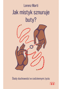 Jak mistyk sznuruje buty?