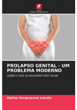 Prolapso Genital - Um Problema Moderno