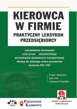 Kierowca w firmie: Praktyczny leksykon przedsiębiorcy (z suplementem elektronicznym)