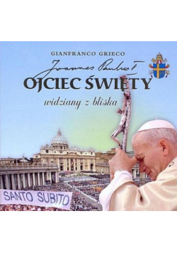 Ojciec Święty widziany z bliska