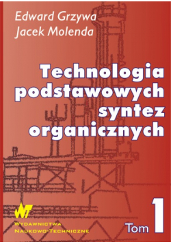 Technologia podstawowych syntez organicznych Tom 1