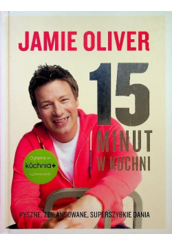 Oliver Jamie - 15 minut w kuchni
