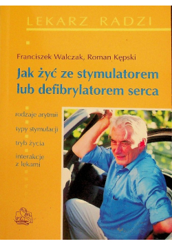 Jak żyć ze stymulatorem lub defibrylatorem serca