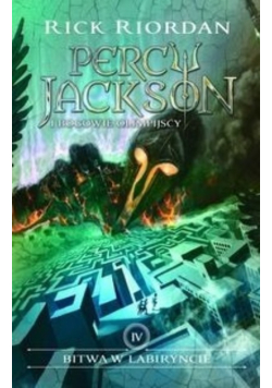 Percy Jackson i Bogowie olimpijscy Tom 4 Bitwa w Labiryncie