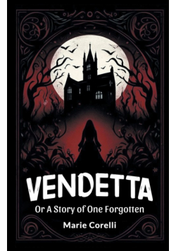 Vendetta Or A Story of One Forgotten