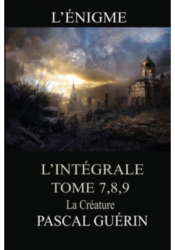 L'Énigme - l'intégral Tome 7,8,9 La Créature