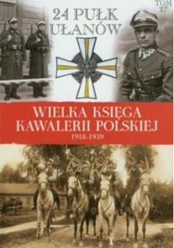 Wielka księga kawalerii polskiej Tom 27 24 Pułk ułanów
