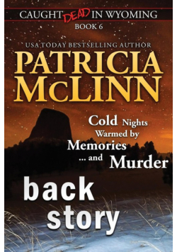 Back Story (Caught Dead in Wyoming, Book 6)