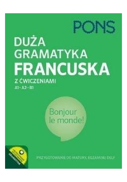 Duża gramatyka francuska z ćw. A1-B1 PONS