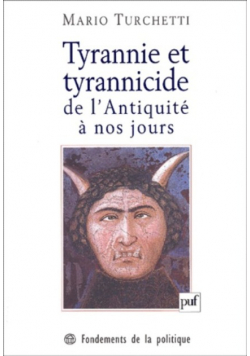 Tyrannie et tyrannicide de l'Antiquité à nos jours