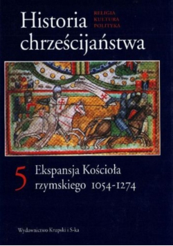 Historia chrześcijaństwa 5 ekspansja Kościoła rzymskiego 1054 do 1274