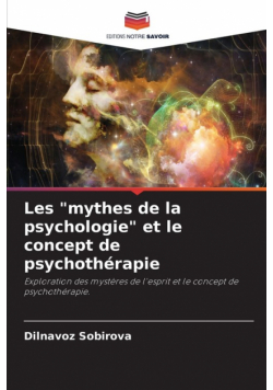 Les "mythes de la psychologie" et le concept de psychothérapie