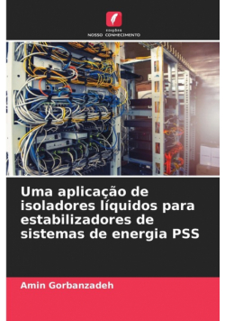 Uma aplicação de isoladores líquidos para estabilizadores de sistemas de energia PSS