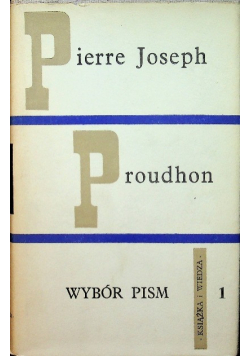Proudhon Wybór pism Tom I