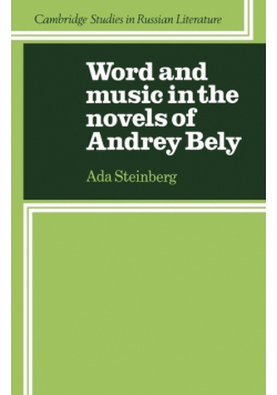 Word and Music in the Novels of Andrey Bely