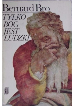 Tylko Bóg jest ludzki