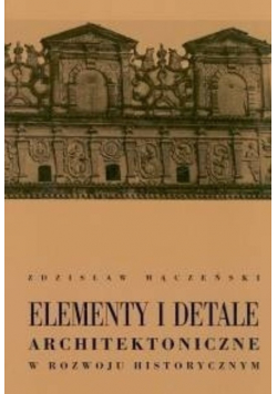 Elementy i detale architektoniczne Reprint 1956