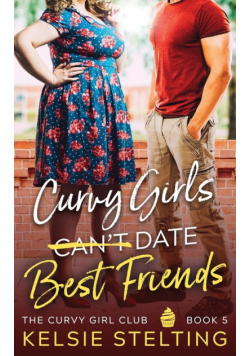 Curvy Girls Can't Date Best Friends