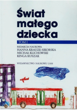 Świat małego dziecka t.1
