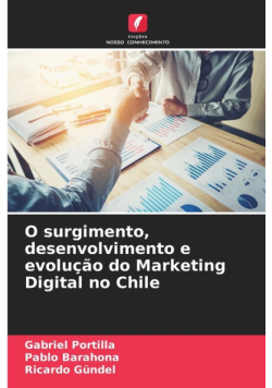 O surgimento, desenvolvimento e evolução do Marketing Digital no Chile