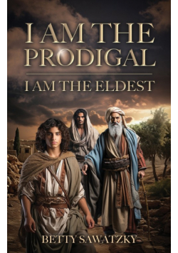 I Am the Prodigal, I Am the Eldest