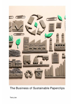 The Business of Sustainable Paperclips