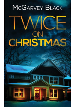 TWICE ON CHRISTMAS an unputdownable psychological thriller with an astonishing twist
