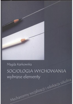 Socjologia wychowania Wybrane elementy