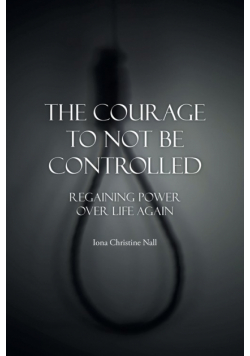 The Courage to Not Be Controlled